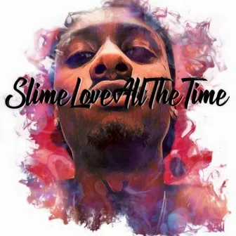 SlimeLoveAllTheTime by YSL Benji