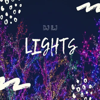 LIGHTS by DJ E.J