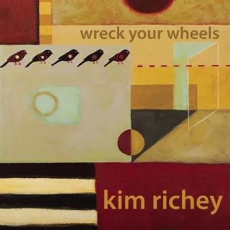 Wreck Your Wheels by Kim Richey