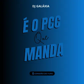 É o Pcc Que Manda by DJ GALÁXIA