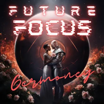 Future Focus by Germoney