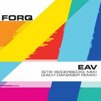 EAV (Stix Beiderbecke Mix) [Zach Danziger Remix] by FORQ