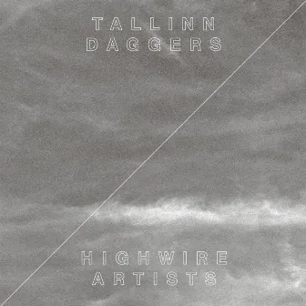 Highwire Artists by Tallinn Daggers