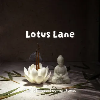 Lotus Lane: Chic Chinese Lounge Tunes by Chinese Playlists