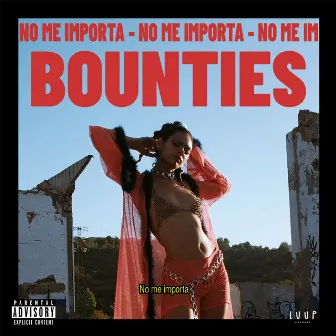 No me IMPORTA by Bounties