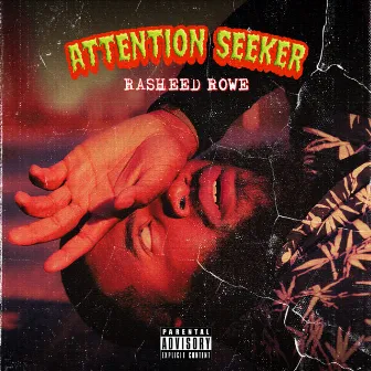 Attention Seeker by Rasheed Rowe