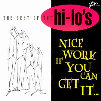 Nice Work If You Can Get It by The Hi-Lo's