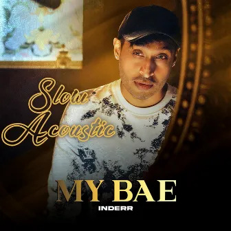 My Bae (Slow Acoustic) by Inderr