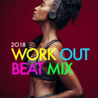 2018 Work Out Beat Mix by Unknown Artist