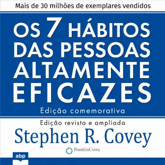 Os 7 hábitos das pessoas altamente eficazes (Lições poderosas para a mudança pessoal) by Stephen R. Covey