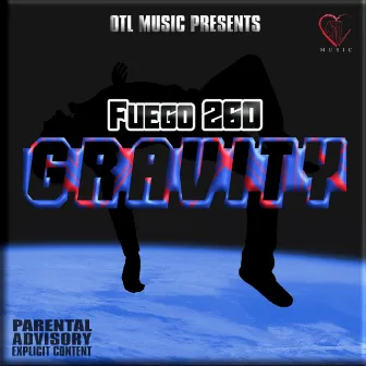 Gravity by Jus Fuego