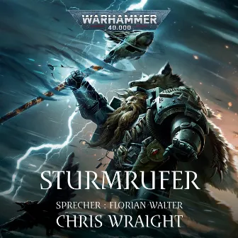 Sturmrufer [Warhammer 40.000: Space Wolves 2 (Ungekürzt)] by Chris Wraight