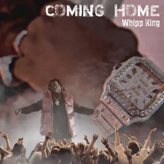 Comin Home by Whipp King