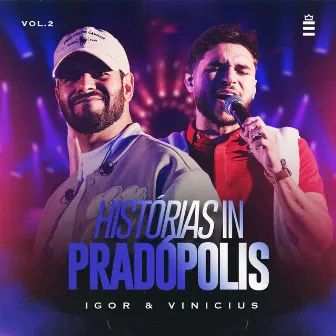 Histórias In Pradópolis, Vol. 2 (Ao Vivo) by Igor & Vinícius