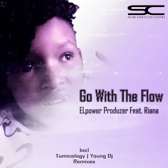 Go With The Flow (Remixes) by Elpower Produzer