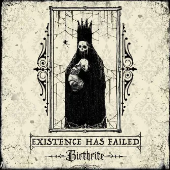 Birthrite by Existence Has Failed