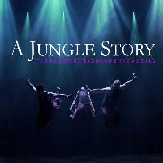 A Jungle Story by The Pagsberg BigBand & the Vocals