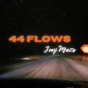 44 Flows by Joey Maze