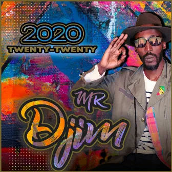 2020 Twenty-Twenty by Mr Djim