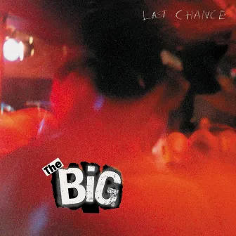 Last Chance by The Big