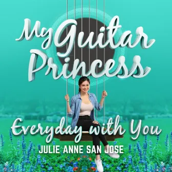 Everyday with You by Julie Anne San Jose