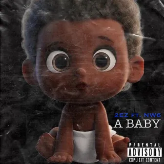 A Baby by 2EZ