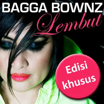 Lembut (edisi khusus) by Bagga Bownz