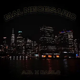 MAL NECESARIO by A.D.