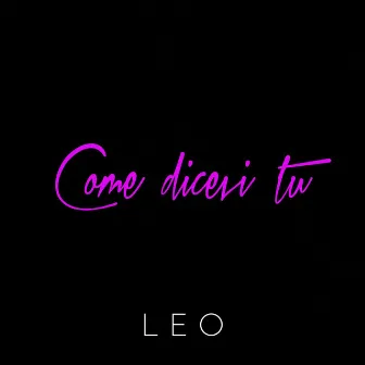 Come dicevi tu by Leo BuenaSorte