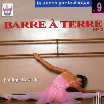 La danse par le disque, vol. 9 : Barre à terre n°2 by Philippe Reverdy