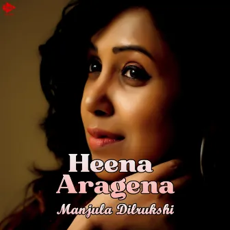 Heena Aragena by Manjula Dilrukshi