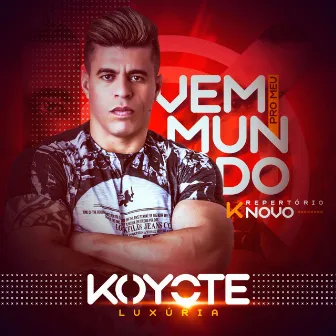 Vem pro Meu Mundo (Novo Repertório) by Koyote