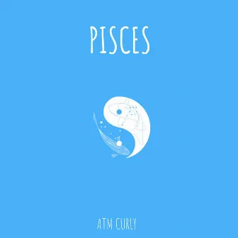 Pisces by ATM Curly