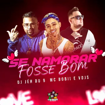 Se Namorar Fosse Bom by vdjs