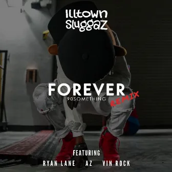 Forever (90Something) [Remix] by Illtown Sluggaz