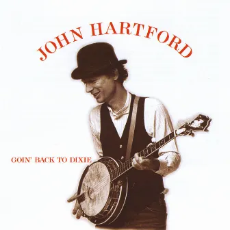 Goin Back to Dixie by John Hartford