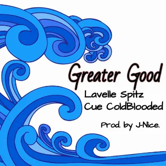 Greater Good by Lavelle Spitz