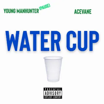 Water Cup by Young ManHunter Pause