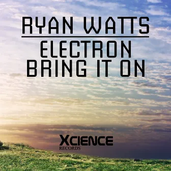 Electron & Bring It On by Ryan Watts