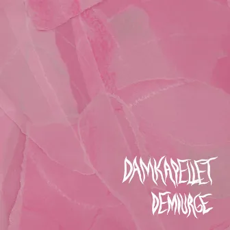 Demiurge (Radio Edit) by Damkapellet