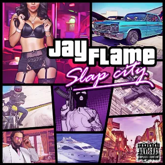 Slap City by Jay Flame