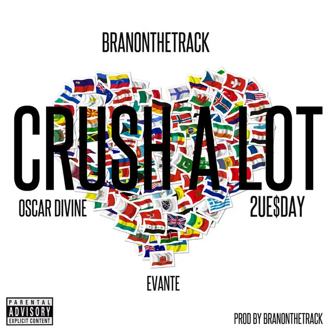 Crush a Lot (feat. Oscar Divine, 2ue$Day & Evante)