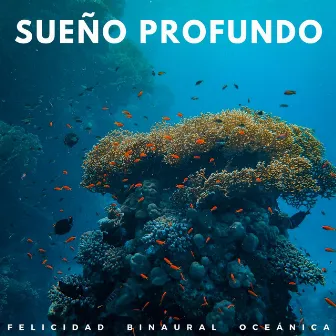 Sueño Profundo: Felicidad Binaural Oceánica by 