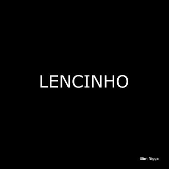 Lencinho by Slim Nigga