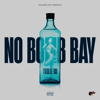 No Bomb Bay by Toolie Ru