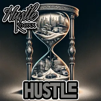 Hustle by HustleKnoxx