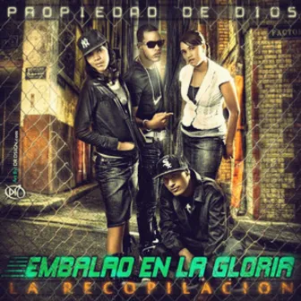 Embalao en la Gloria by Propiedad De Dios