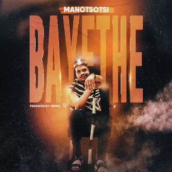 Bayethe by Mano Tsotsi