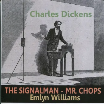 The Signalman - Mr. Chops by Emlyn Williams