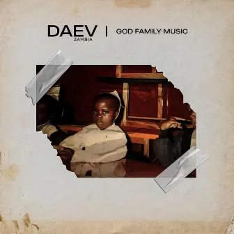 GOD.FAMILY.MUSIC by Daev Zambia